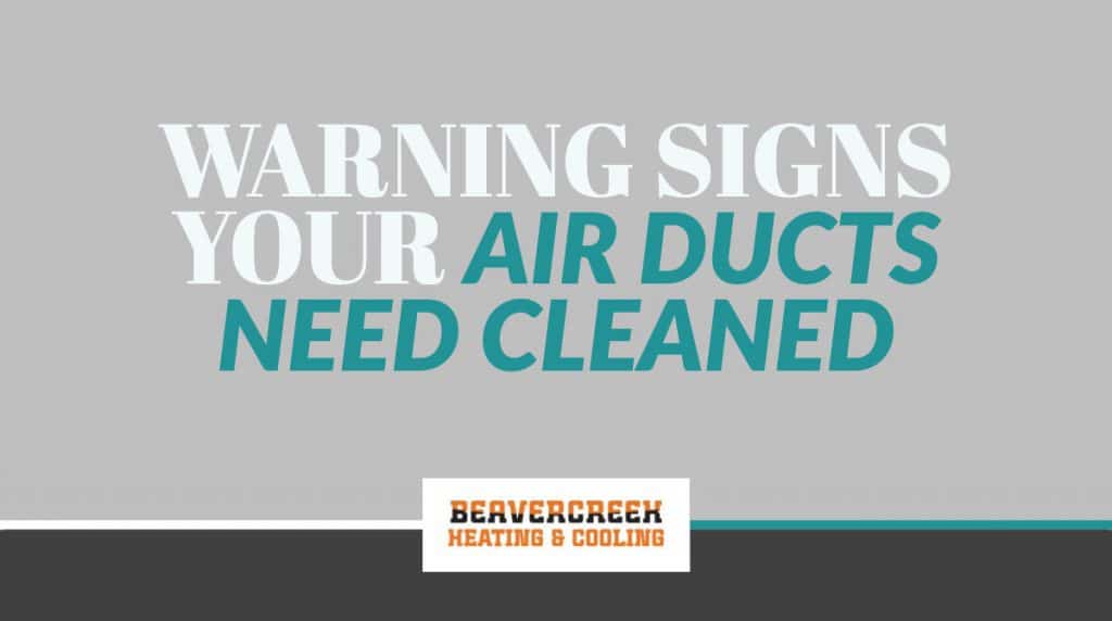 Warning Signs Your Air Ducts Need Cleaned Beavercreek Heating & Cooling