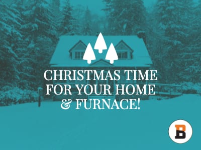Christmas Time For Your Furnace and Your Home
