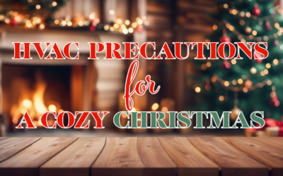 HVAC PRECAUTIONS FOR A COZY CHRISTMAS