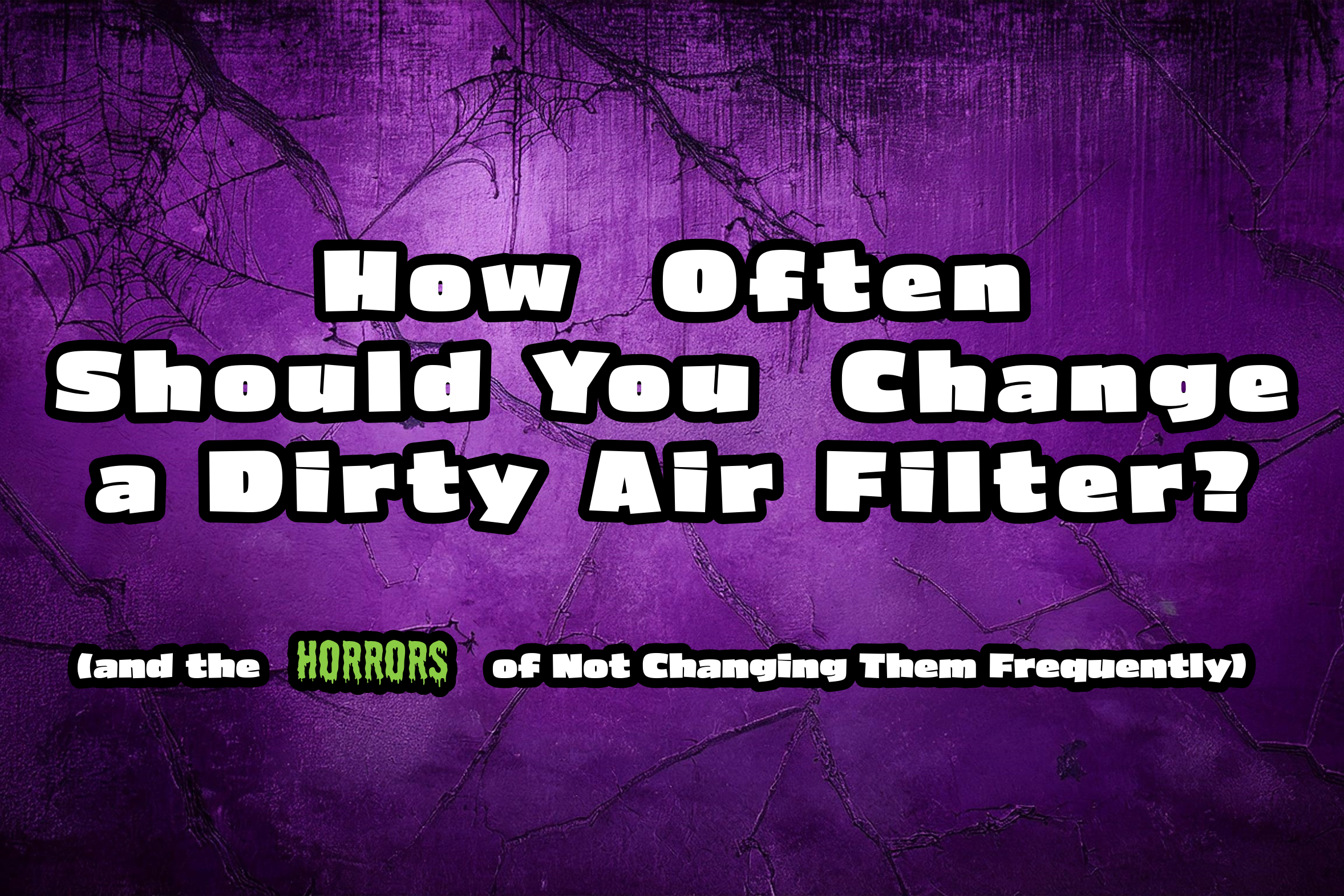 Blog on how often you should change out your dirty air filters.